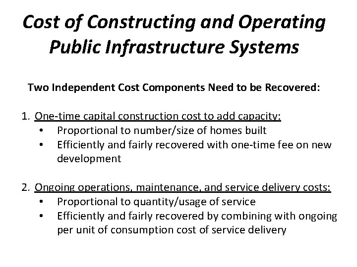 Cost of Constructing and Operating Public Infrastructure Systems Two Independent Cost Components Need to
