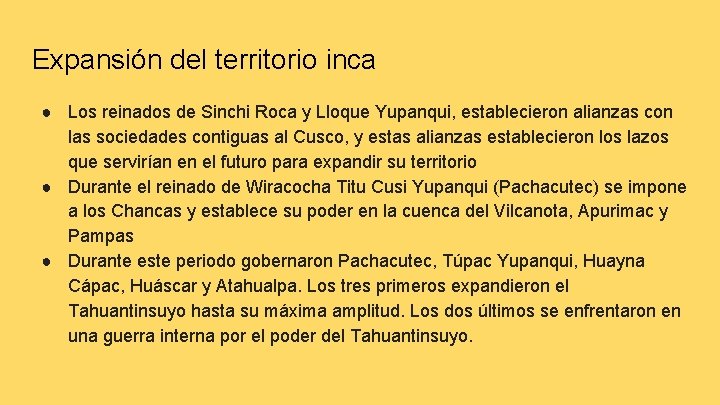 Expansión del territorio inca ● Los reinados de Sinchi Roca y Lloque Yupanqui, establecieron