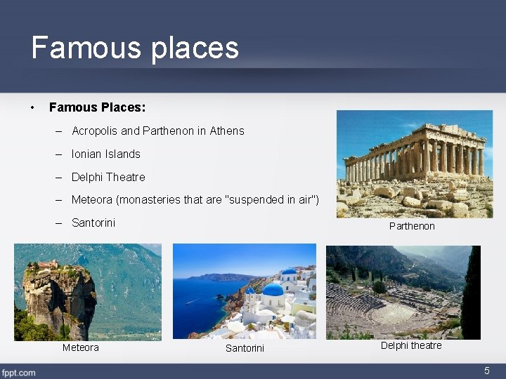 Famous places • Famous Places: – Acropolis and Parthenon in Athens – Ionian Islands