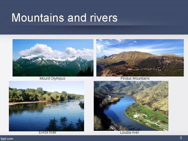 Mountains and rivers Mount Olympus Pindus Mountains Evros river Loudia river 5 