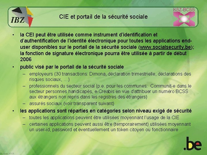 KSZ-BCSS CIE et portail de la sécurité sociale • • la CEI peut être