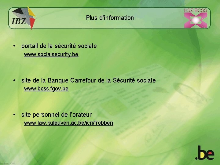 KSZ-BCSS Plus d’information • portail de la sécurité sociale www. socialsecurity. be • site