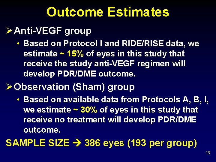 Outcome Estimates Ø Anti-VEGF group • Based on Protocol I and RIDE/RISE data, we