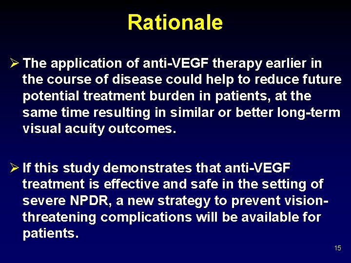 Rationale Ø The application of anti-VEGF therapy earlier in the course of disease could