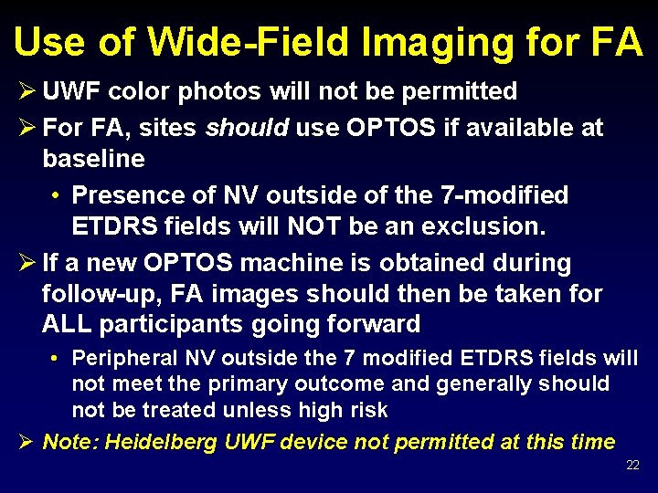 Use of Wide-Field Imaging for FA Ø UWF color photos will not be permitted