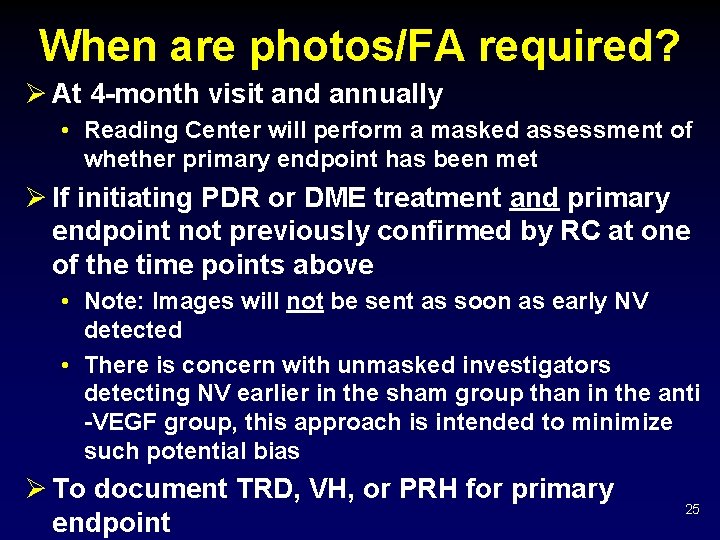 When are photos/FA required? Ø At 4 -month visit and annually • Reading Center