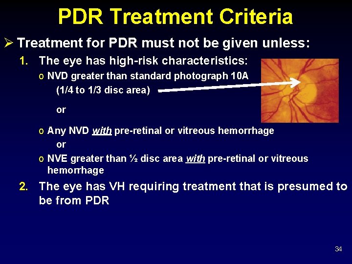 PDR Treatment Criteria Ø Treatment for PDR must not be given unless: 1. The