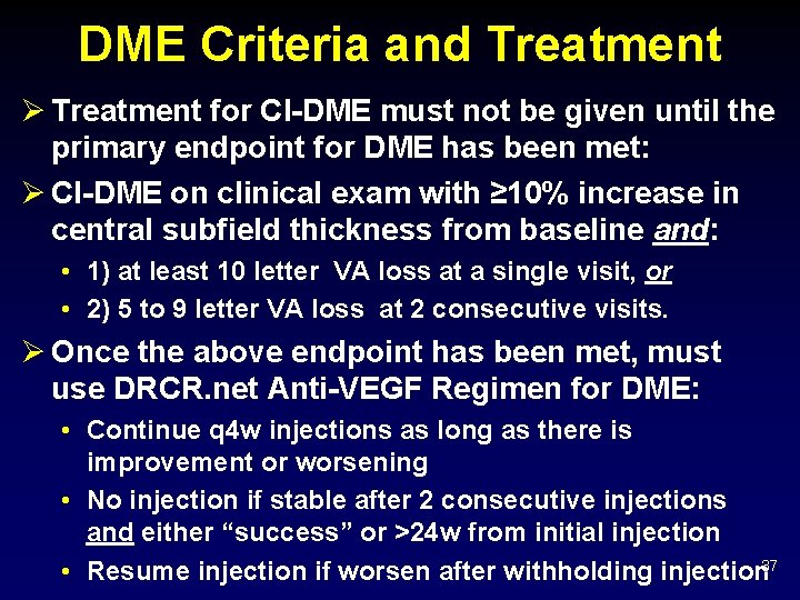 DME Criteria and Treatment Ø Treatment for CI-DME must not be given until the