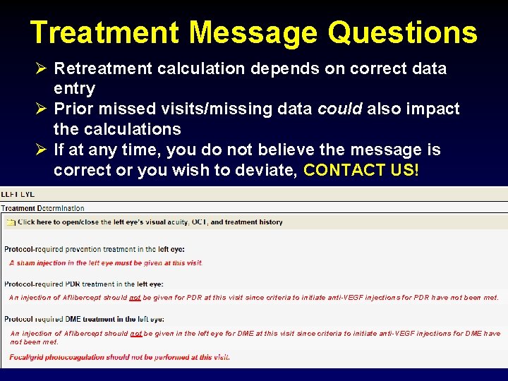 Treatment Message Questions Ø Retreatment calculation depends on correct data entry Ø Prior missed