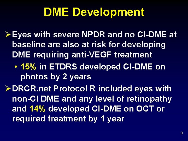 DME Development Ø Eyes with severe NPDR and no CI-DME at baseline are also