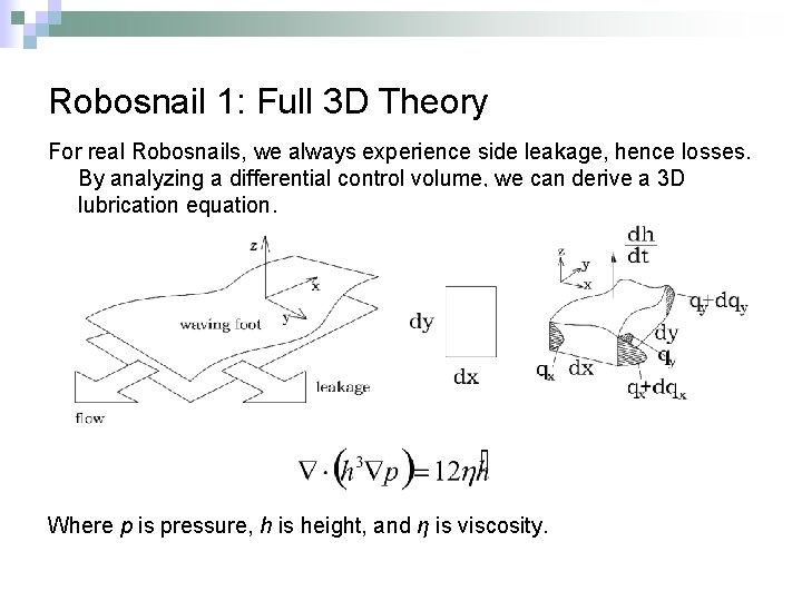 Robosnail 1: Full 3 D Theory For real Robosnails, we always experience side leakage,