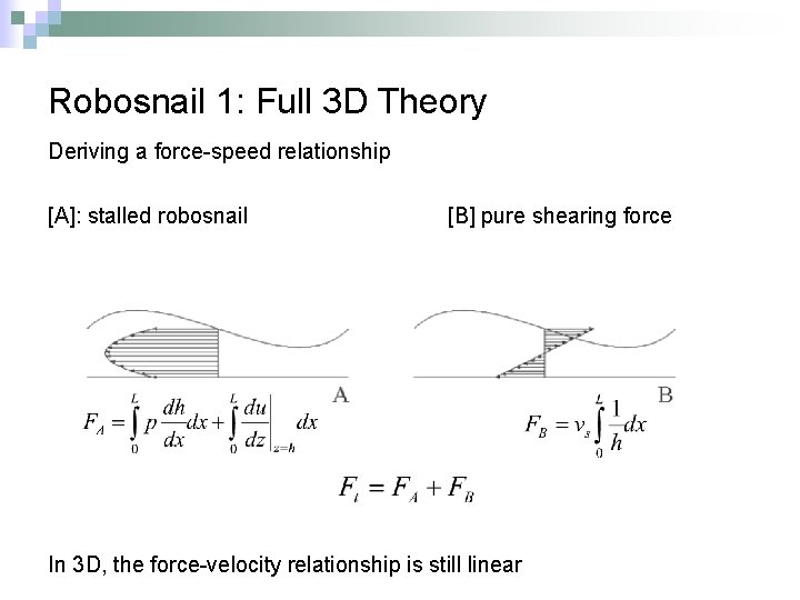 Robosnail 1: Full 3 D Theory Deriving a force-speed relationship [A]: stalled robosnail [B]