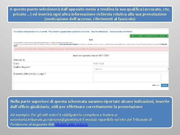 A questo punto selezionerà dall’apposito menù a tendina la sua qualifica (avvocato, ctu, privato