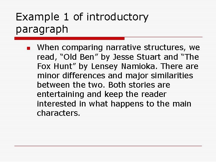 Example 1 of introductory paragraph n When comparing narrative structures, we read, “Old Ben” Example 1 of introductory paragraph n When comparing narrative structures, we read, “Old Ben”