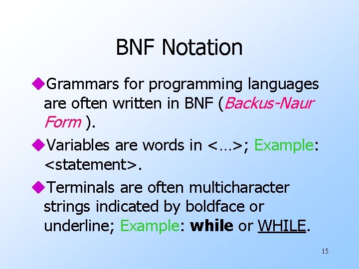 BNF Notation u. Grammars for programming languages are often written in BNF (Backus-Naur Form
