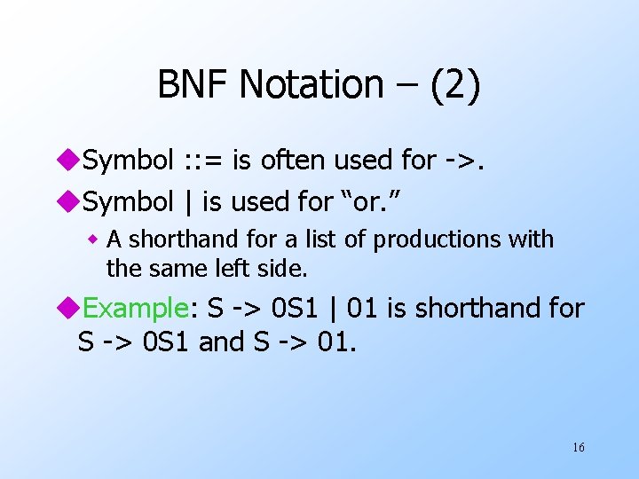 BNF Notation – (2) u. Symbol : : = is often used for ->.