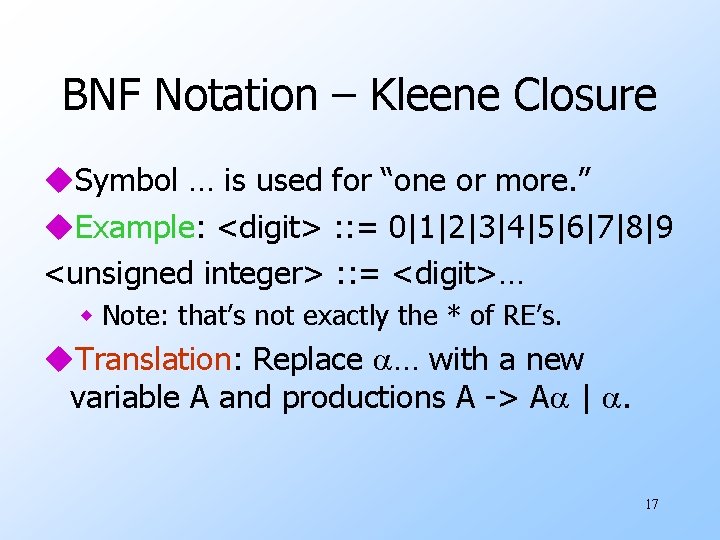 BNF Notation – Kleene Closure u. Symbol … is used for “one or more.