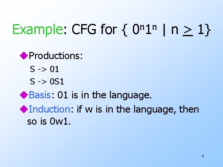 Example: CFG for { 0 n 1 n | n > 1} u. Productions: