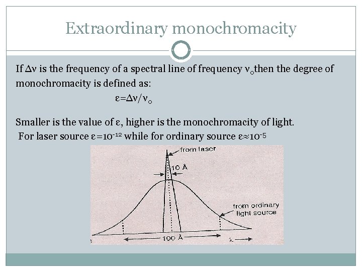 Extraordinary monochromacity If ∆ν is the frequency of a spectral line of frequency ν