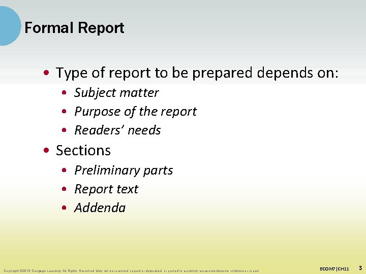 Formal Report • Type of report to be prepared depends on: • Subject matter