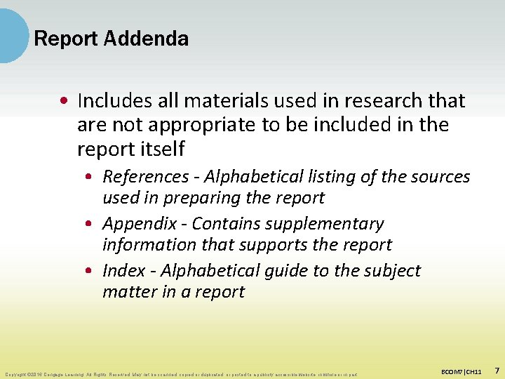 Report Addenda • Includes all materials used in research that are not appropriate to