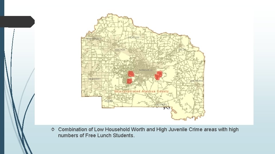  Combination of Low Household Worth and High Juvenile Crime areas with high numbers