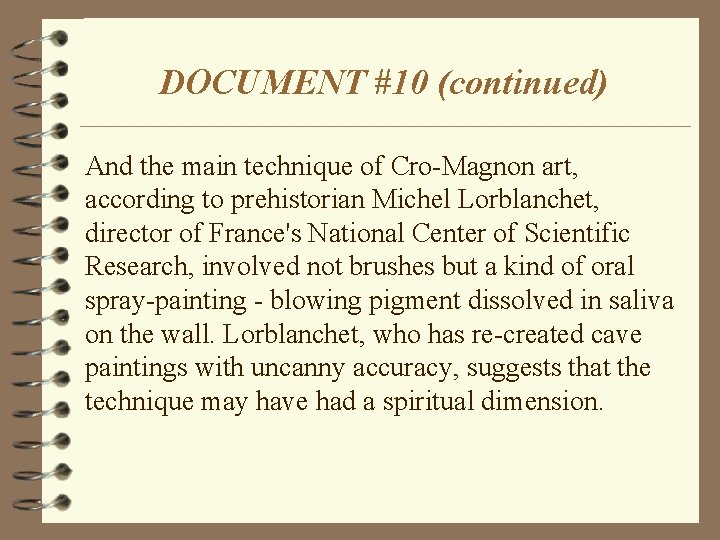 DOCUMENT #10 (continued) And the main technique of Cro-Magnon art, according to prehistorian Michel