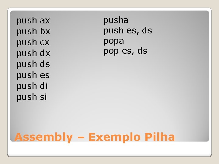 push push ax bx cx dx ds es di si pusha push es, ds