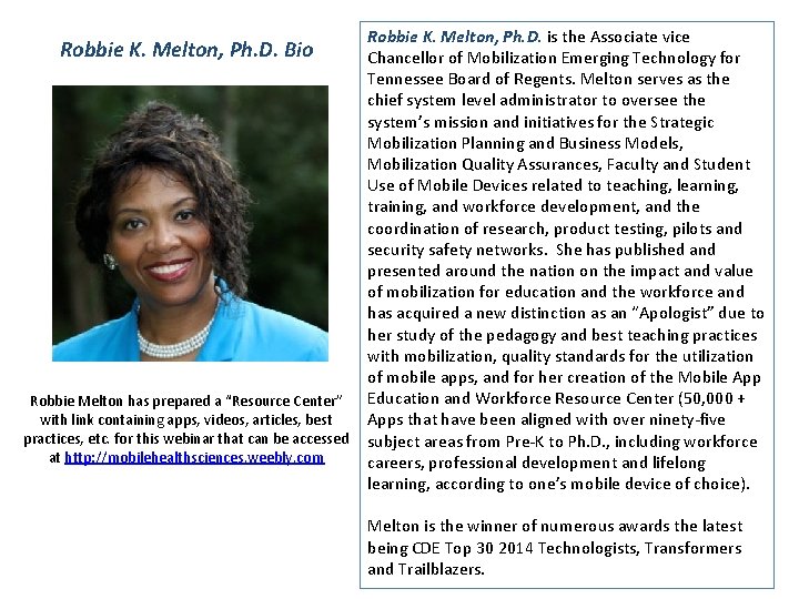 Robbie K. Melton, Ph. D. Bio Robbie Melton has prepared a “Resource Center” with