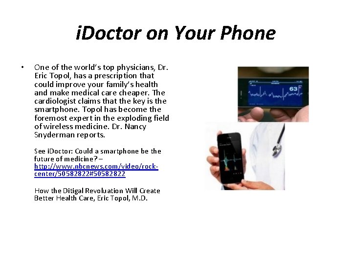 i. Doctor on Your Phone • One of the world’s top physicians, Dr. Eric