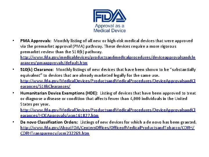  • • PMA Approvals: Monthly listing of all new or high-risk medical devices