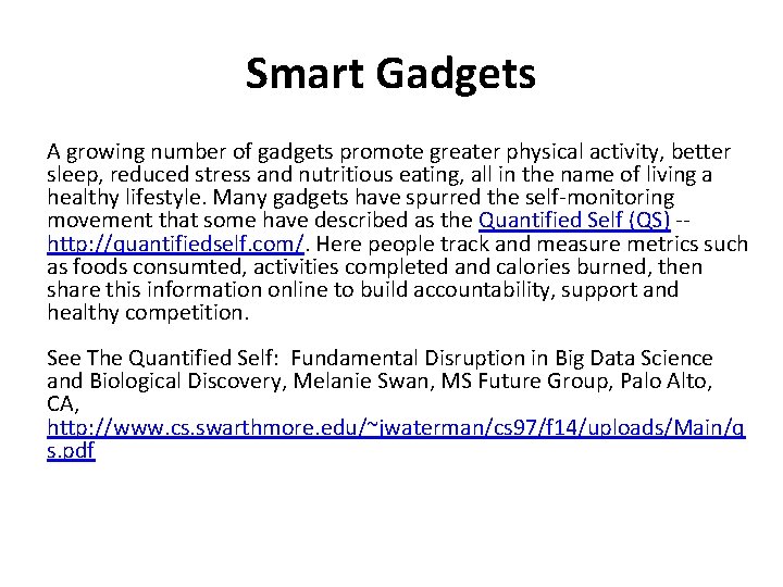 Smart Gadgets A growing number of gadgets promote greater physical activity, better sleep, reduced