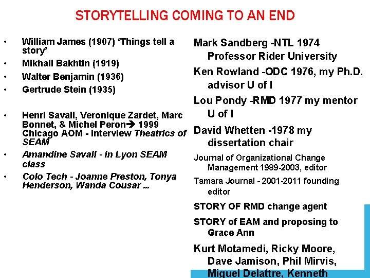 STORYTELLING COMING TO AN END • • William James (1907) ‘Things tell a story’