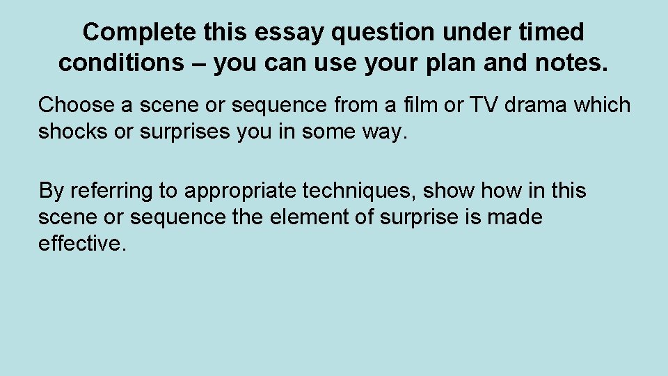 Complete this essay question under timed conditions – you can use your plan and