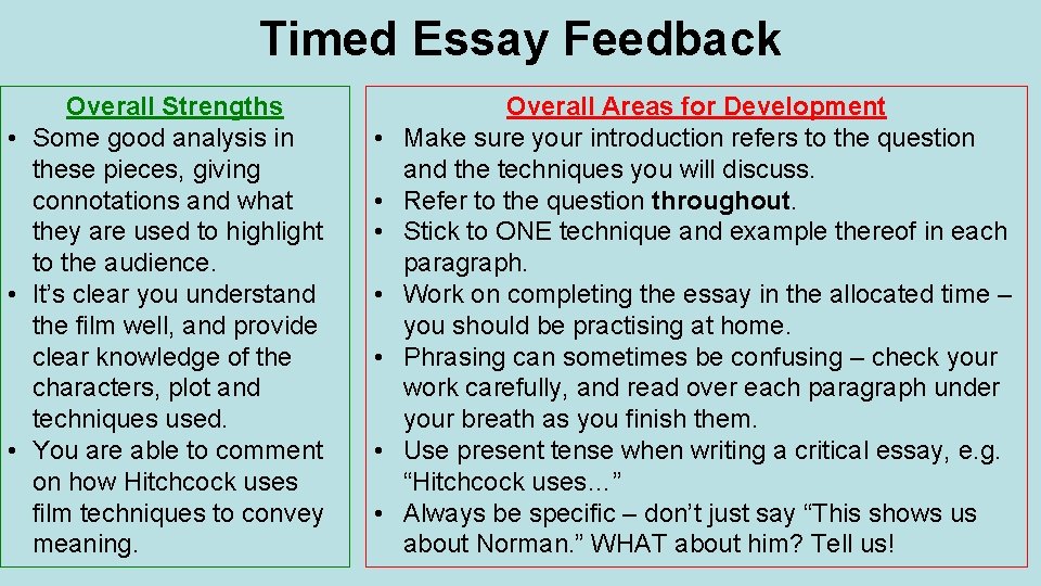 Timed Essay Feedback Overall Strengths • Some good analysis in these pieces, giving connotations