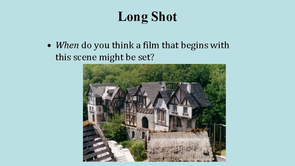Long Shot • When do you think a film that begins with this scene