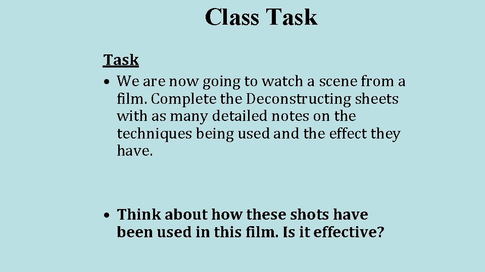 Class Task • We are now going to watch a scene from a film.