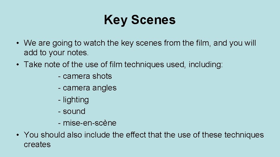 Key Scenes • We are going to watch the key scenes from the film,