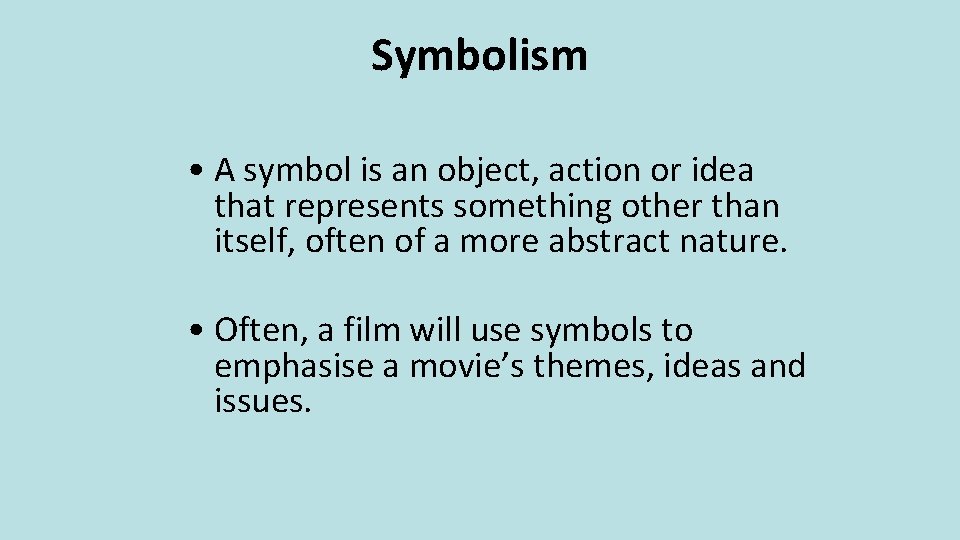 Symbolism • A symbol is an object, action or idea that represents something other