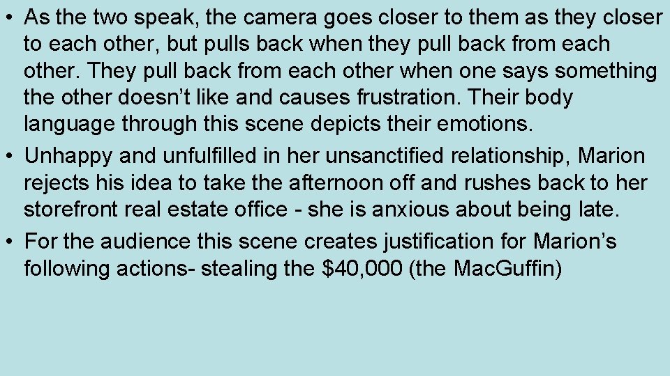  • As the two speak, the camera goes closer to them as they