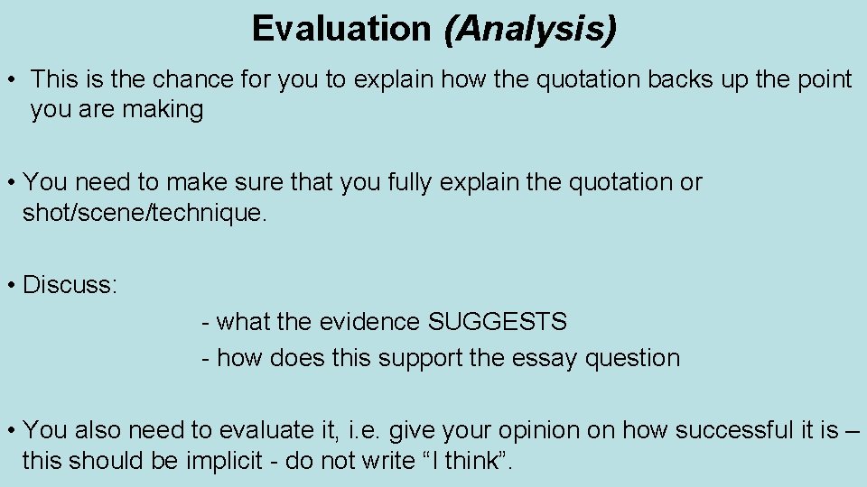Evaluation (Analysis) • This is the chance for you to explain how the quotation