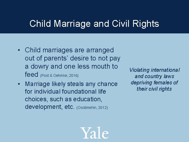Child Marriage and Civil Rights • Child marriages are arranged out of parents’ desire