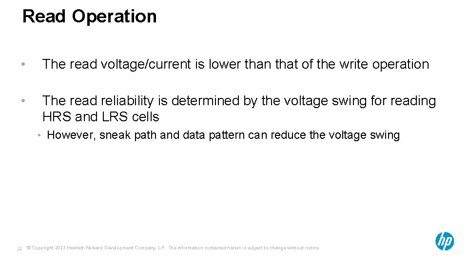 Read Operation • The read voltage/current is lower than that of the write operation