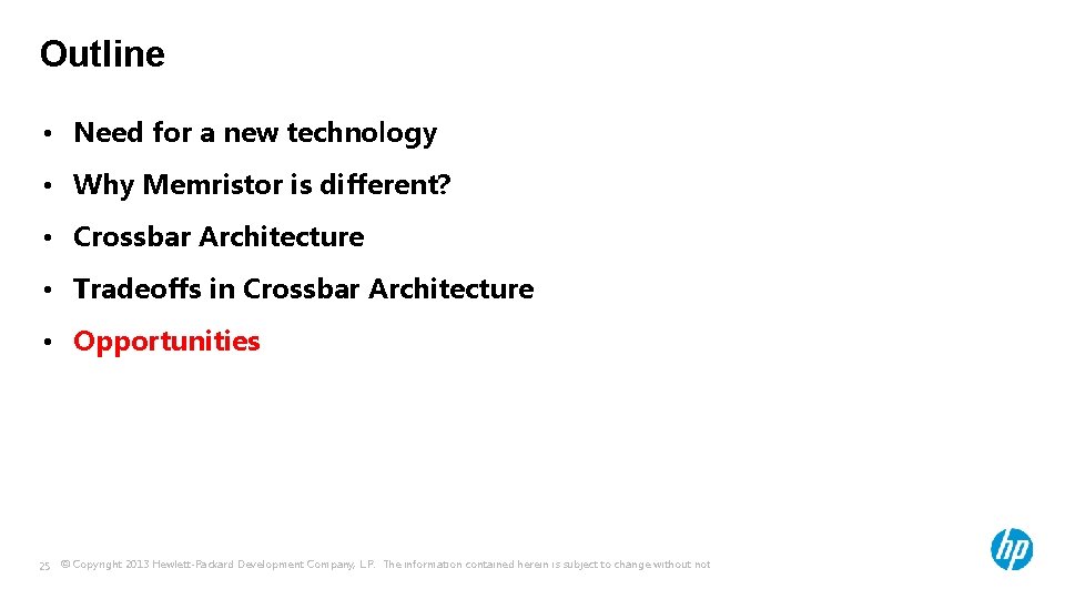 Outline • Need for a new technology • Why Memristor is different? • Crossbar