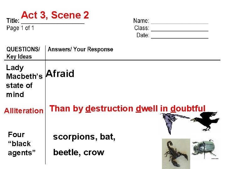 Act 3, Scene 2 Lady Macbeth’s state of mind Afraid Alliteration Than by destruction