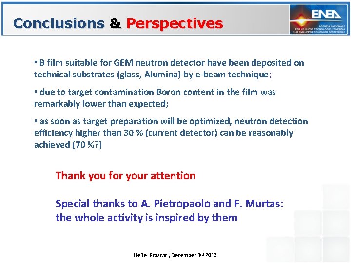 Conclusions & Perspectives • B film suitable for GEM neutron detector have been deposited
