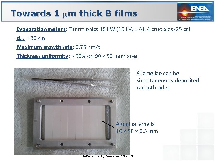 Towards 1 m thick B films Evaporation system: Thermionics 10 k. W (10 k.
