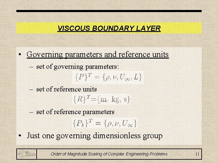 VISCOUS BOUNDARY LAYER • Governing parameters and reference units – set of governing parameters: