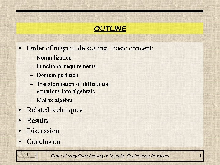 OUTLINE • Order of magnitude scaling. Basic concept: – – Normalization Functional requirements Domain