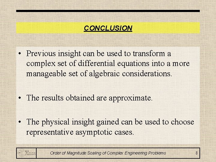 CONCLUSION • Previous insight can be used to transform a complex set of differential